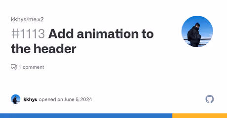 Add animation to the header · Issue #1113 · kkhys/me.v2のカバー画像