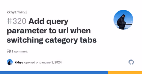 Add query parameter to url when switching category tabs · Issue #320 · kkhys/me.v2のカバー画像