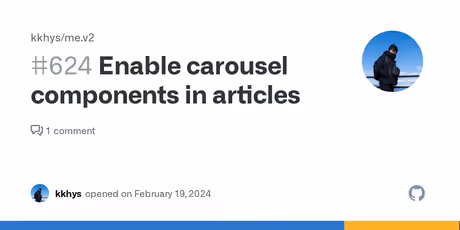 Enable carousel components in articles · Issue #624 · kkhys/me.v2のカバー画像