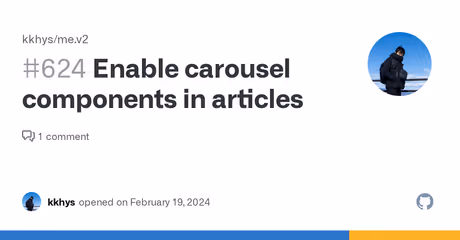 Enable carousel components in articles · Issue #624 · kkhys/me.v2のカバー画像