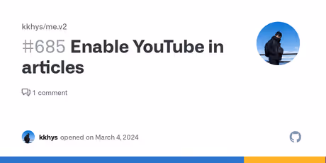 Enable YouTube in articles · Issue #685 · kkhys/me.v2のカバー画像
