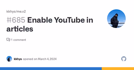 Enable YouTube in articles · Issue #685 · kkhys/me.v2のカバー画像
