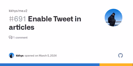 Enable Tweet in articles · Issue #691 · kkhys/me.v2のカバー画像